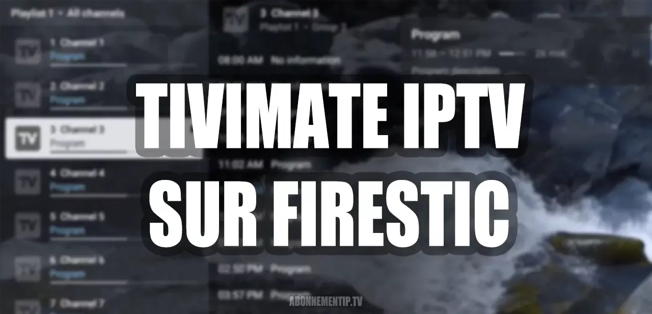 Installer TiviMate IPTV sur Firestick : Guide Complet 